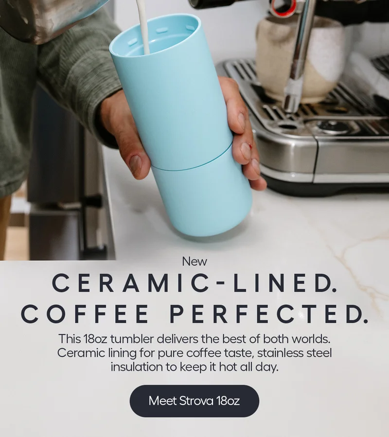 Ceramic-lined coffee perfected. This 18oz tumbler delivers the best of both worlds. Ceramic lining forpure coffee taste, stainless steel insulation to keep it hot all day. - Meet Strova 18oz