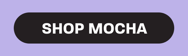SHOP MOCHA