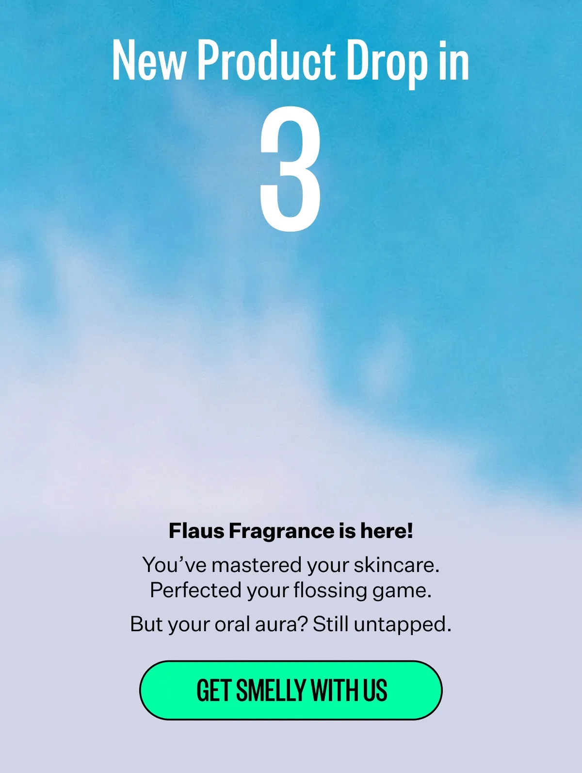 new Product Drop In 3 2 1... Meet Oral Aura | Flaus Fragrance is here! | You’ve mastered your skincare. Perfected your flossing game. But your oral aura? Still untapped. | Get Smelly With Us