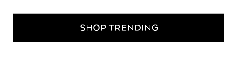 SHOP TRENDING