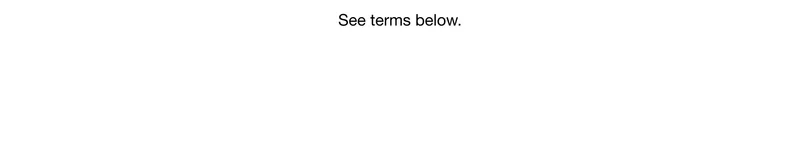 See terms below