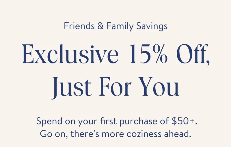 Friends & Family Savings exclusive savings, just for you