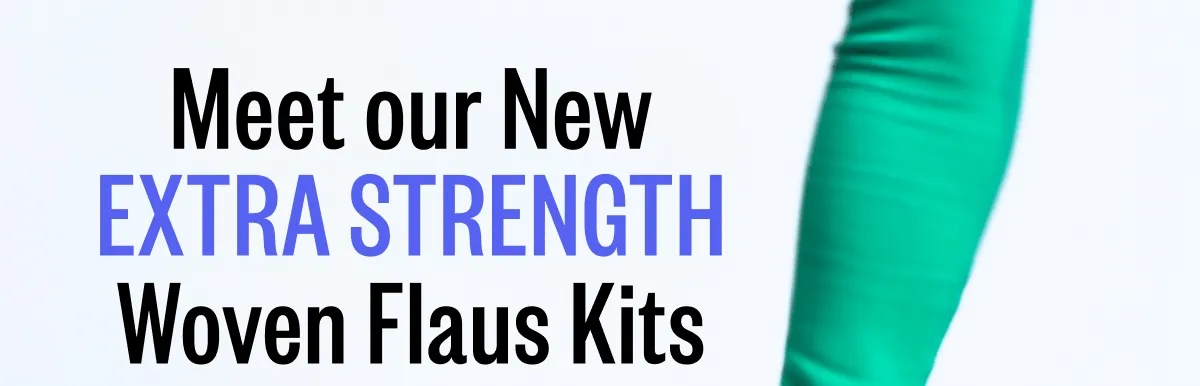Meet our New EXTRA STRENGTH Woven Flaus Kits