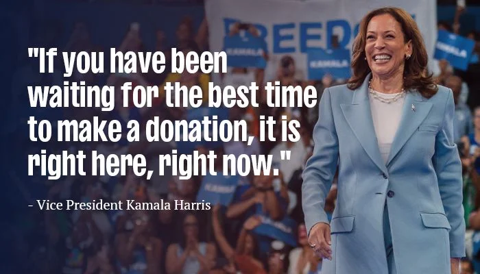 Kamala Harris: 'If you have been waiting for the best time to make a donation, it is right here, right now.'