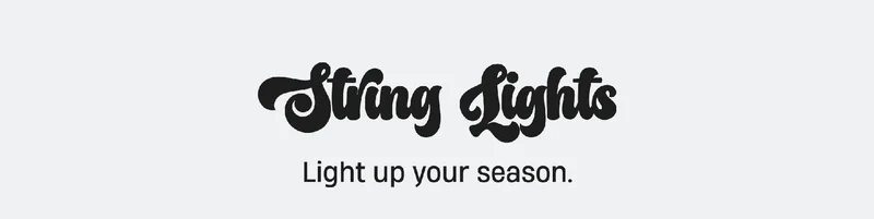 String Lights | Light up your season. String Lights | Light up your season.