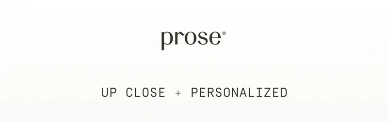 Prose | Up Close + Personalized