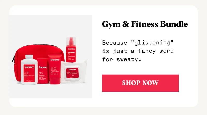 Gym & Fitness Bundle Because "glistening" is just a fancy word for sweaty. SHOP NOW