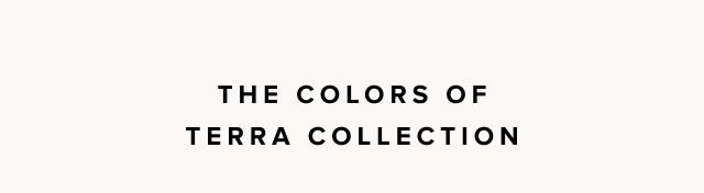 The colors of Terra Collection