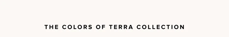 The colors of Terra Collection