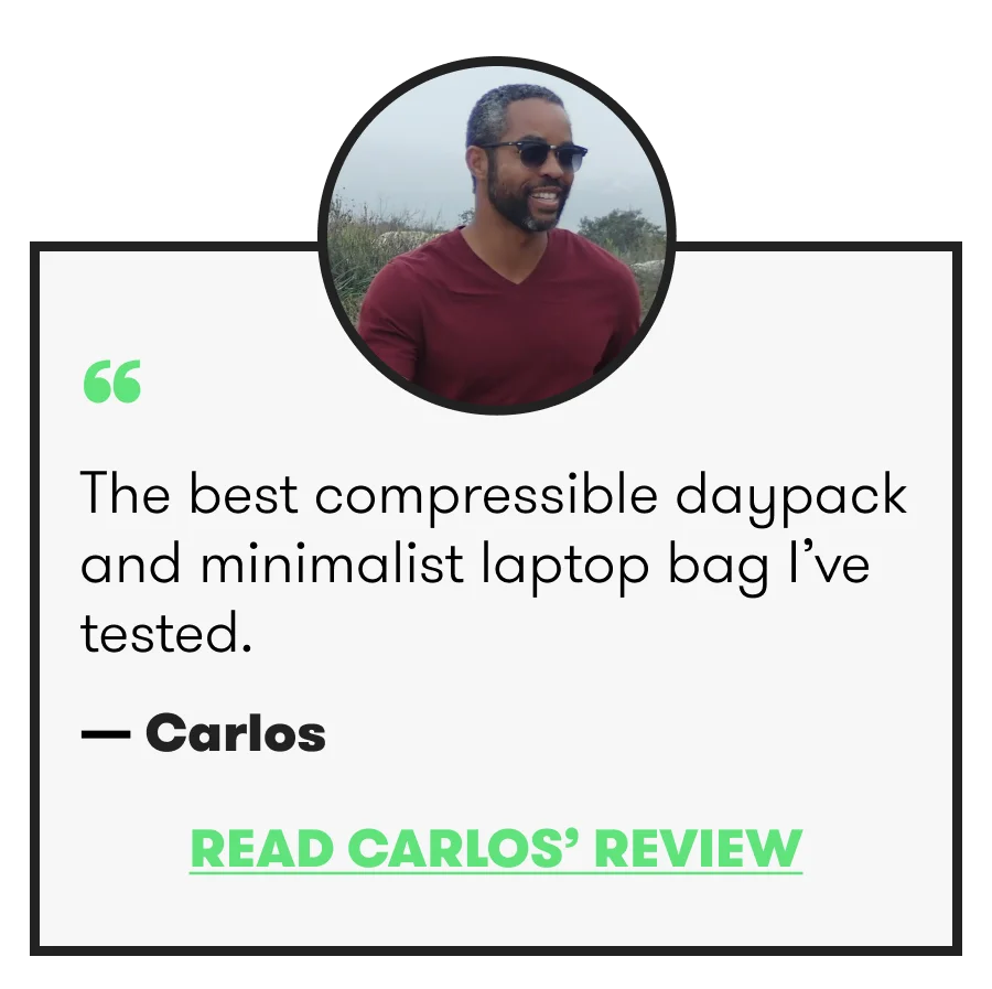 "The best compressible daypack and minimalist laptop bag I've tested. —Carlos