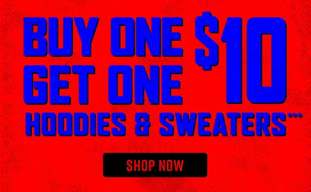 Buy One, Get One $10 Hoodies and Sweaters Shop Now