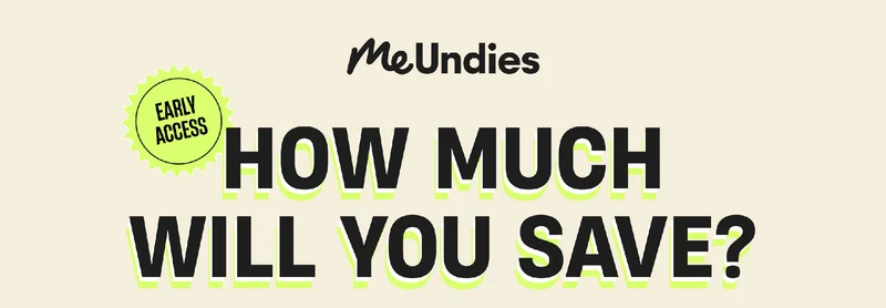 MeUndies | Early Access | How much will you save?
