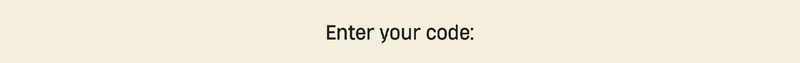 Enter your code: