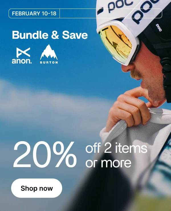 Bundle & Save 20% with 2 items or more from Anon + Burton