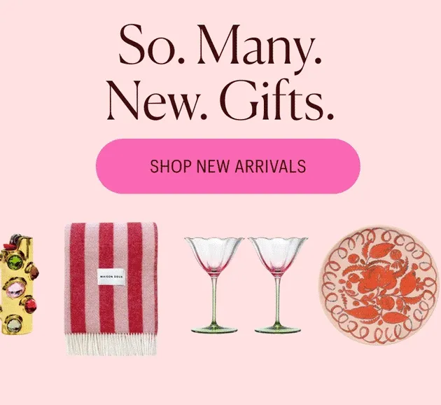 So. Many. New. Gifts. Shop New Arrivals