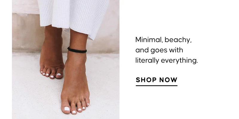 Minimal, beachy, and goes with literally everything. Shop Now