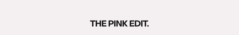 The Pink Edit