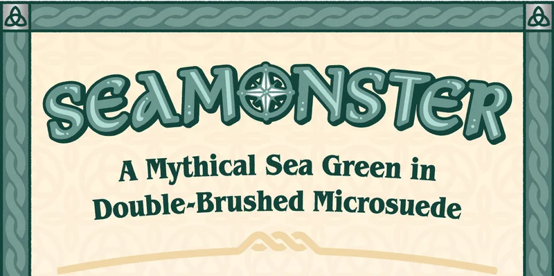 Seamonster. A Mythical Sea Green in Double-Brushed Microsuede