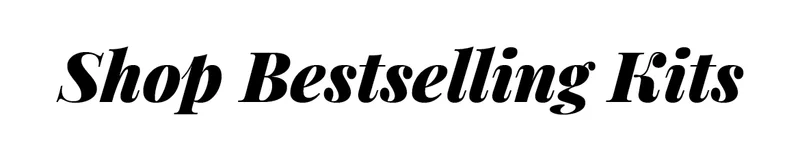 Shop Bestselling Kits
