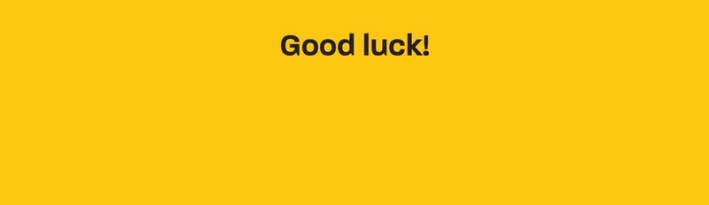 Good luck