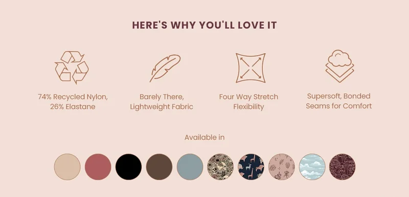 Here's why you'll love it | 74% Recycled Nylon, 26% Elastane | Barely There, lightweight Fabric| Four. Way stretch Flexibility | Supersoft, Bonded Seams for Comfort | Available in
