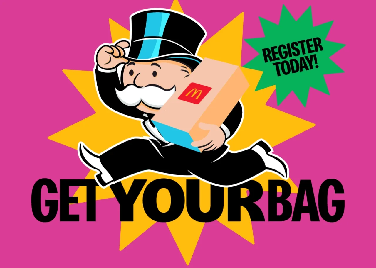 Mr. Monopoly running by. Get the bag. You could win big. Register today.