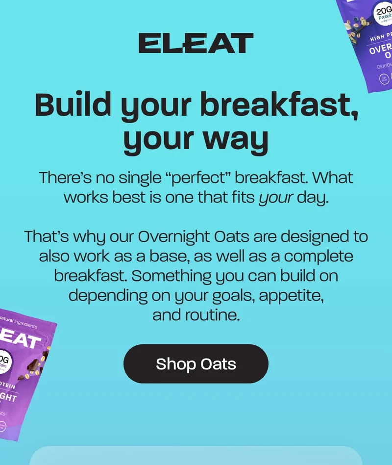 There’s no single “perfect” breakfast. What works best is one that fits *your* day.  That’s why our Overnight Oats are designed to also work as a base, as well as a complete breakfast. Something you can build on depending on your goals, appetite, and routine.