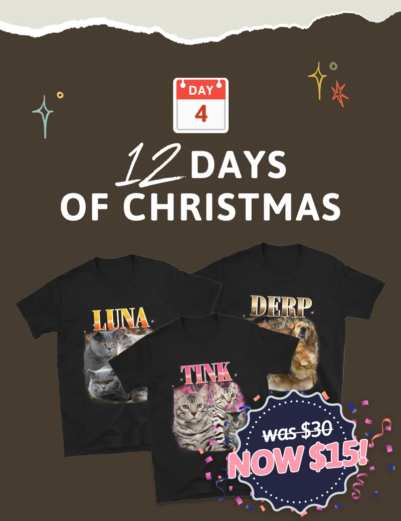 DAY 4: 12 Days of Christmas: BOGOHP Pet Face T-shirts. WAS $30 NOW $15