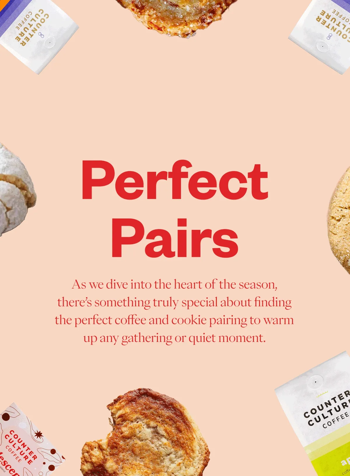 Coffee + Cookies: Perfect Pairings for Every Palate Read more on Blog Coffee + Cookies: Perfect Pairings for Every Palate Read more on Blog