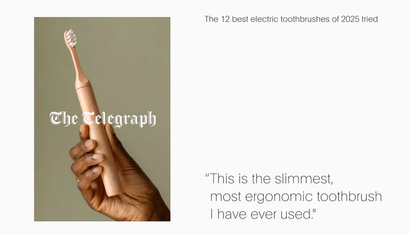 "This is the slimmest, most ergonomic toothbrush I have ever used."