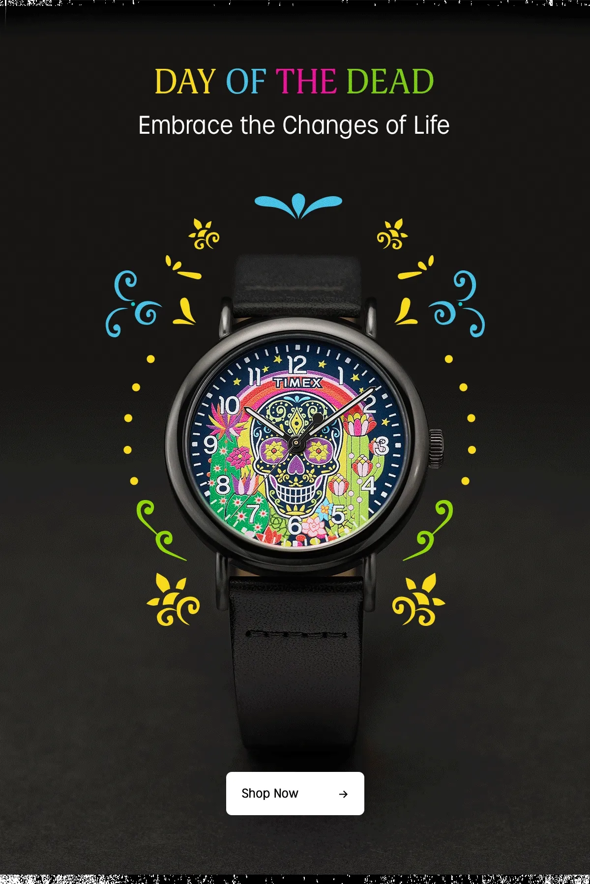Day of the Dead. Embrace the changes of life. | Shop Now