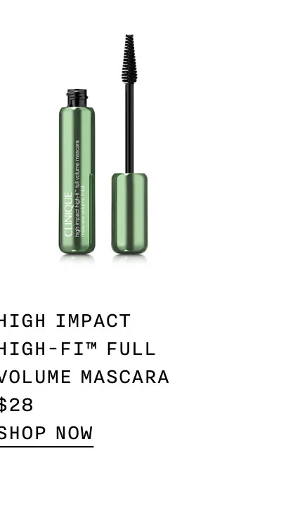 High Impact High-Fi™ Full Volume Mascara $28 | SHOP NOW