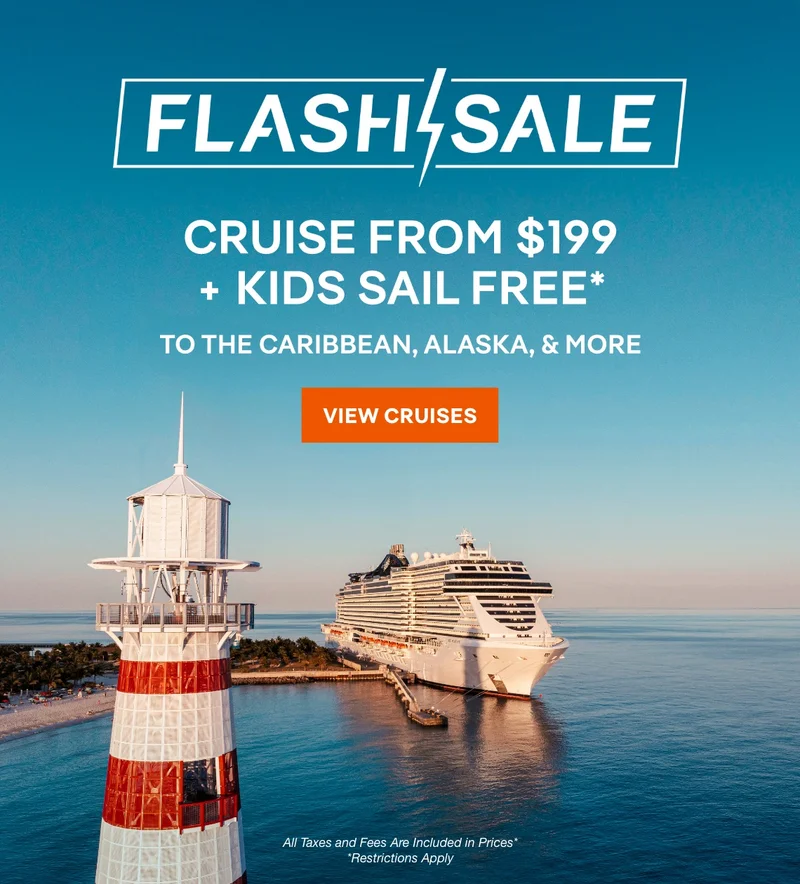 Flash Sale – Cruise From $199* + Kids Sail Free* to the Caribbean & The Alaska, & more – Click to View Cruises & Book Now