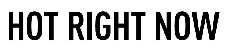 HOT RIGHT NOW