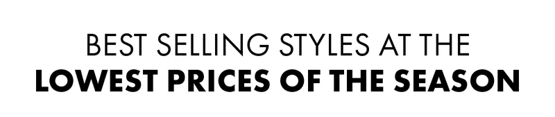 Best Selling Styles At The Lowest Prices of The Season