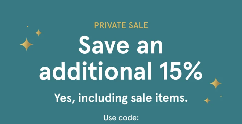 Private Sale | Save an additional 15% | Shop Now