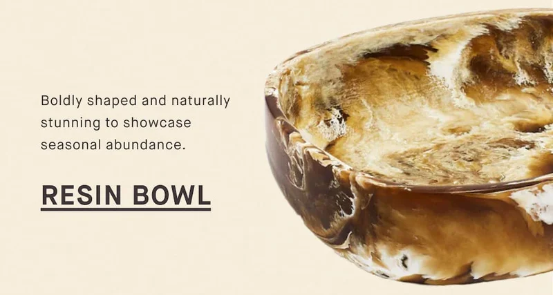 Boldly shaped and naturally stunning to showcase seasonal abundance. RESIN BOWL