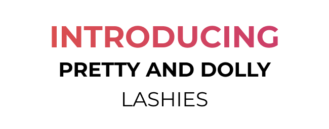 Introducing Pretty & Dolly Lashies