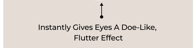 Instantly Gives Eyes A Doe-Like, Flutter Effect
