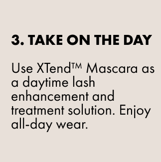 Use Xtend Mascara as a daytime lash enhancement and treatment solutions.