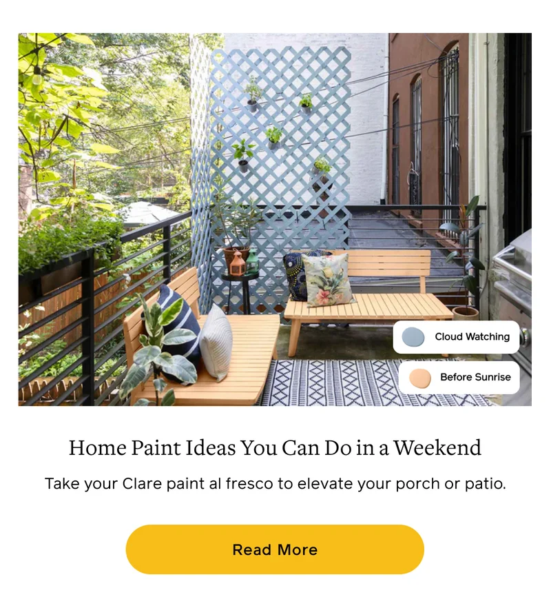 Home Paint Ideas You Can Do in a Weekend. Take your Clare paint al fresco to elevate your porch or patio. Read More