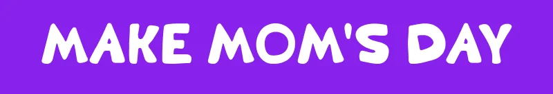Make Mum’s day