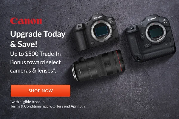 Canon | Upgrade Today & Save! | Shop Now