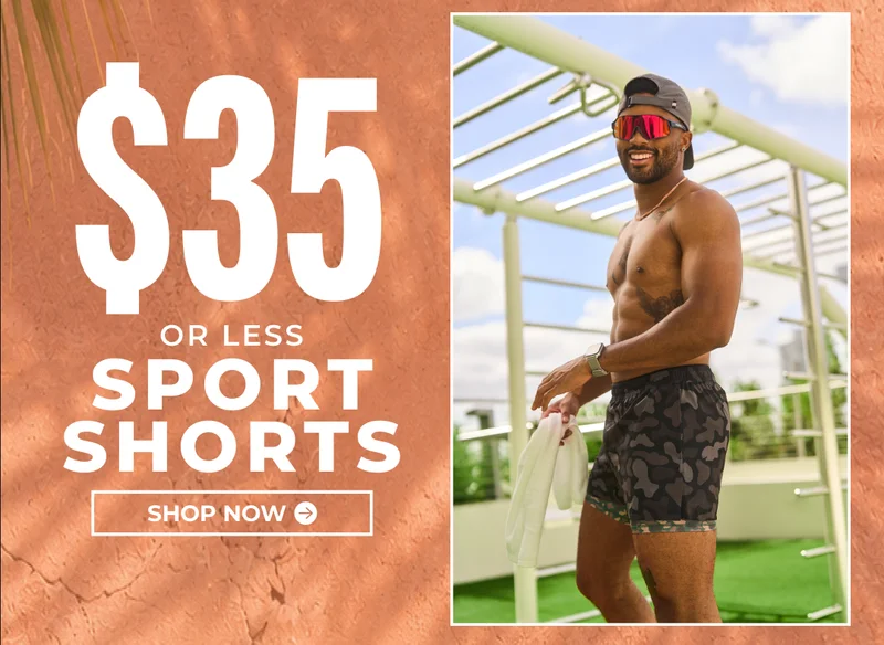 LAST CALL: Shop $35 Sport Shorts
