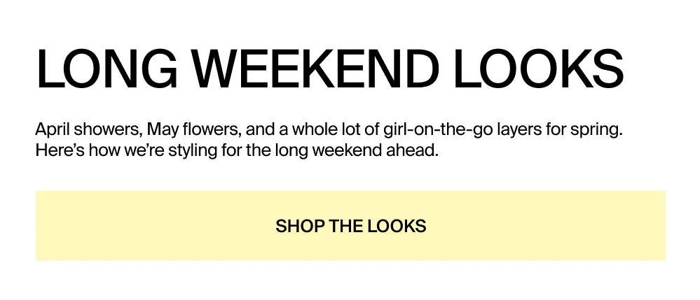 Shop Long Weekend Looks
