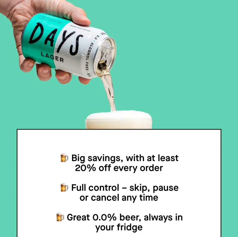 - Big savings, with at least 20% off every order - Full control – skip, pause or cancel any time - Great 0.0% beer, always in your fridge