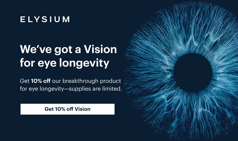 ELYSIUM | We’ve got a Vision for eye longevity | Get 10% off Vision