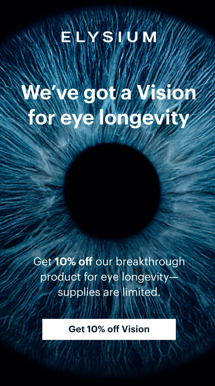ELYSIUM | We’ve got a Vision for eye longevity | Get 10% off Vision