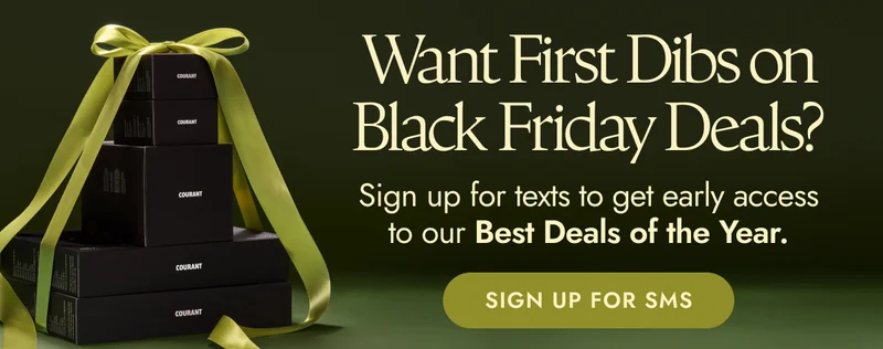 Want First Dibs on Black Friday Deals? Sign up for texts to get early access to our Best Deals of the Year. SIGN UP FOR SMS