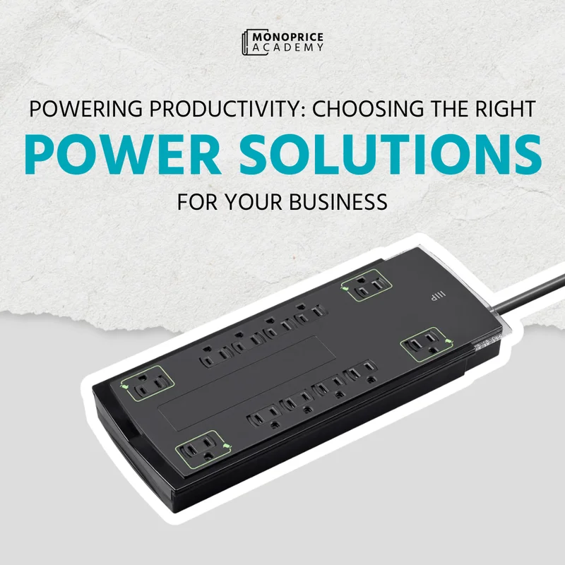 Powering Productivity: Choosing The Right Power Solutions For Your Business.